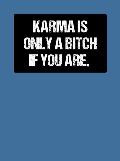 Karma Is Only A Bitch If You Are | Funny Typography Statement Meme Quote Lightweight Hoodie