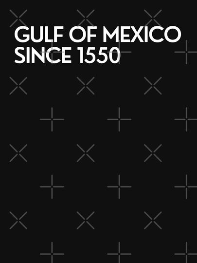 gulf of mexico since 1550 Classic T-Shirt
