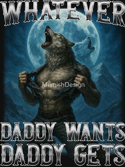 Funny Whatever Daddy Wants Daddy Gets Classic T-Shirt