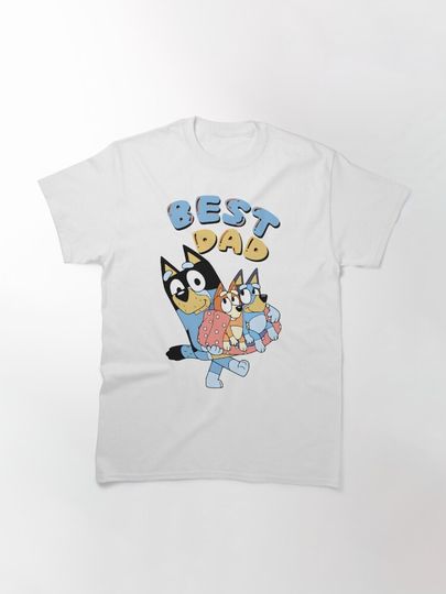 BlueyDad Characters, Bandit Heeler, Best Dad Classic T-Shirt