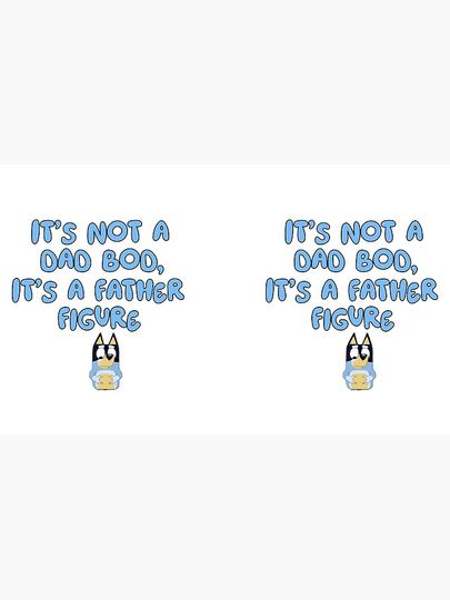 BlueyDad inspired It's not a dad bod, it's a father figure design Coffee Mug