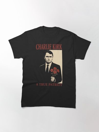 Charlie Kirk A True Patriot Classic T-Shirt
