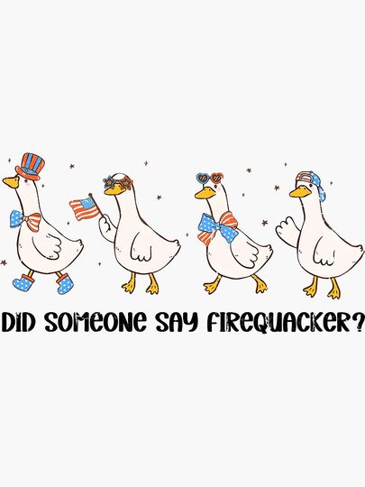 Did Someone Say Firequacker Sticker