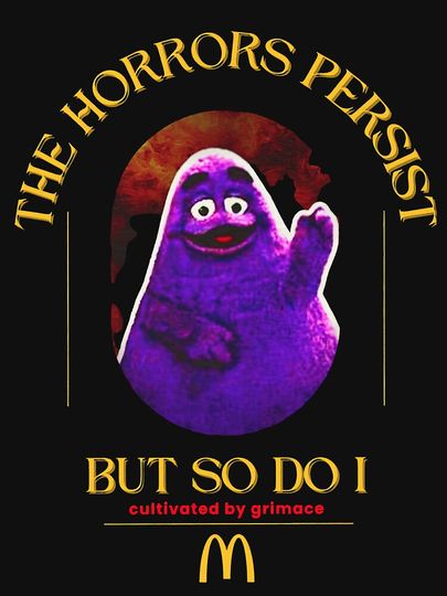 Grimace The Horrors Persist But So Do I  Essential T-Shirt