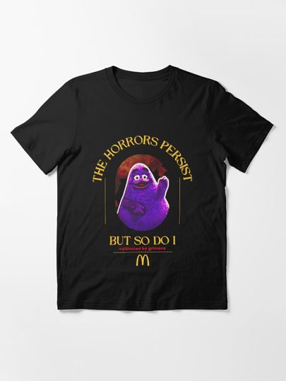 Grimace The Horrors Persist But So Do I  Essential T-Shirt