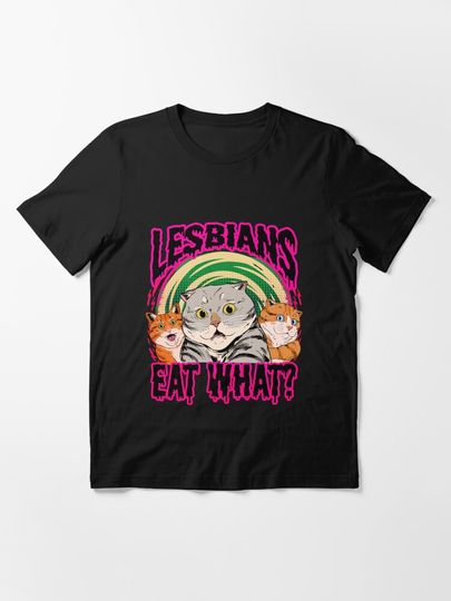 Lesbians Eat What? Essential T-Shirt