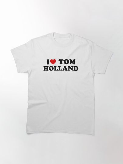 I love Tom Holland Classic T-Shirt