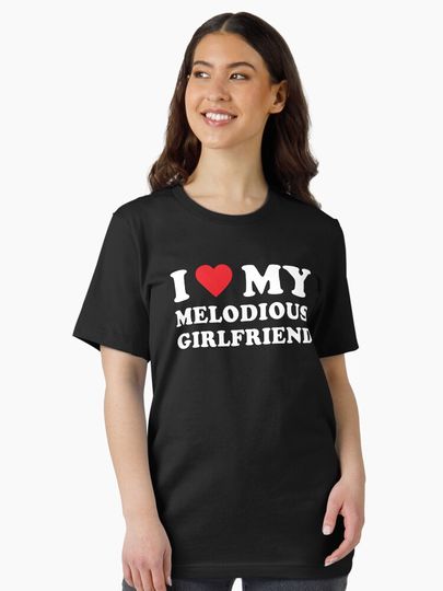 I Love My Melodious Girlfriend  T-Shirt