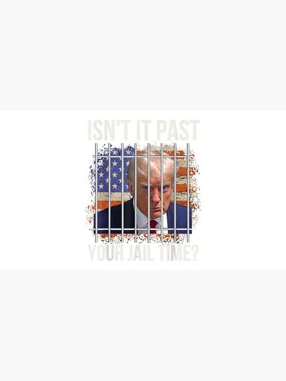 Isn't It Past Your Jail Time Cap