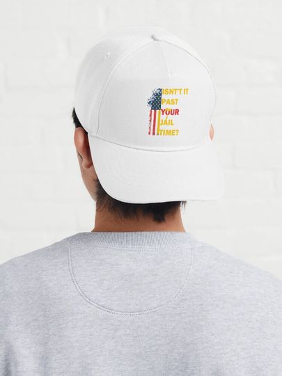  Isn't it past your jail time? Funny  Cap