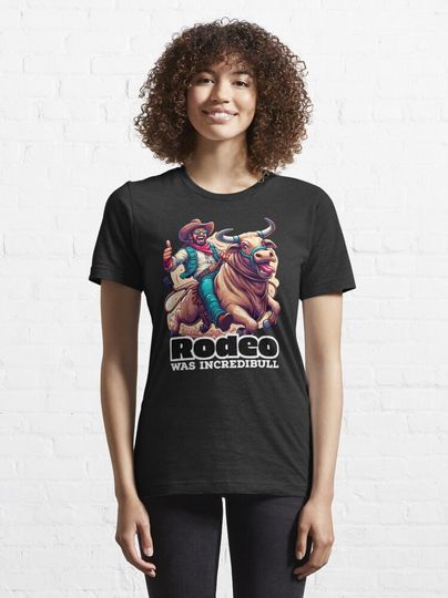 Rodeo was Incredibull! Essential T-Shirt