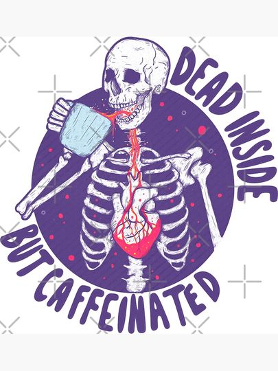 Dead inside but caffeinated  Magnet