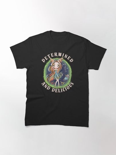 Determined And Delicious. Taurus Zodiac Sign T-Shirt