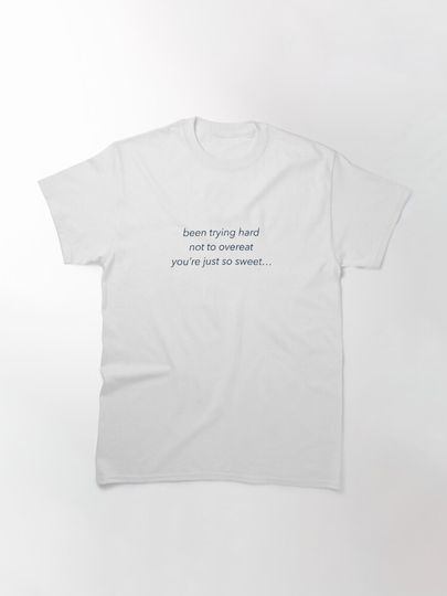 'been trying hard not to overeat, you're just so sweet...' Lunch Lyrics Billie Eilish Hit Me Hard and Soft T-shirt