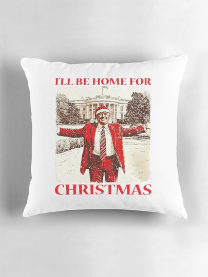 Funny Trump I'll Be Home For Christmas Pillow