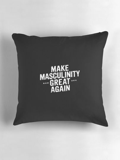 Make masculinity great again Pillow