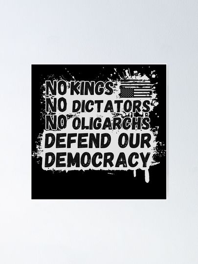No Kings, No Dictators, No Oligarchs - Defend Democracy Poster