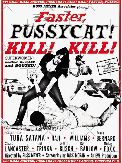 Faster, Pussycat! Kill! Kill! Premium Matte Vertical Poster