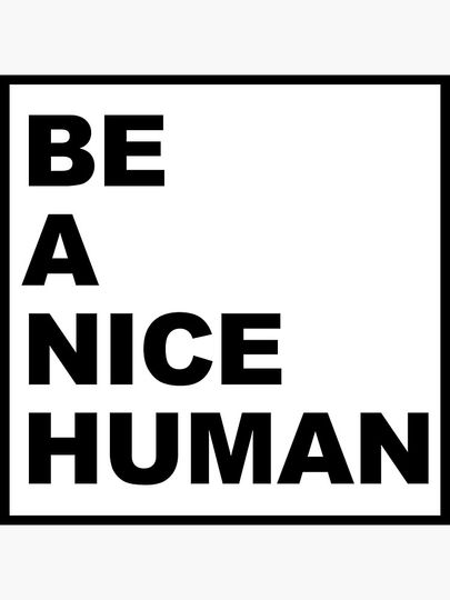 BE A NICE HUMAN Sticker
