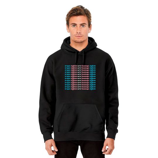 Trans Rights Are Human Rights Hoodie
