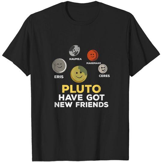 Pluto New Friends Funny Space Planet T-Shirt T Shirt