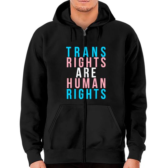 Trans Rights Are Human Rights Lgbtq Protest Zip Hoodie