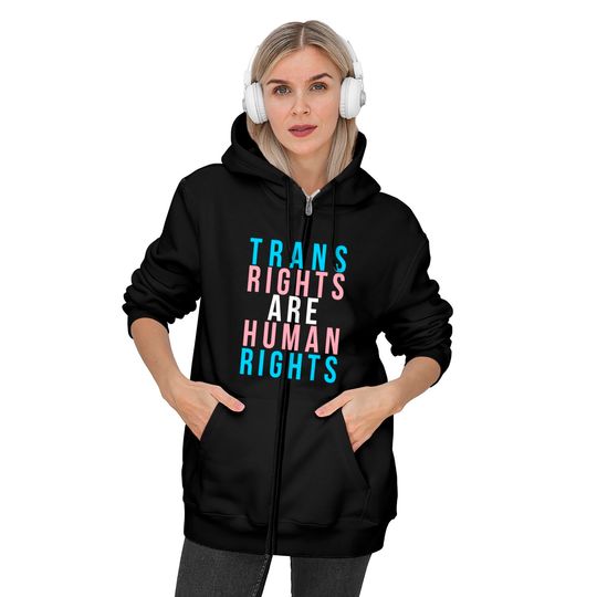 Trans Rights Are Human Rights Lgbtq Protest Zip Hoodie