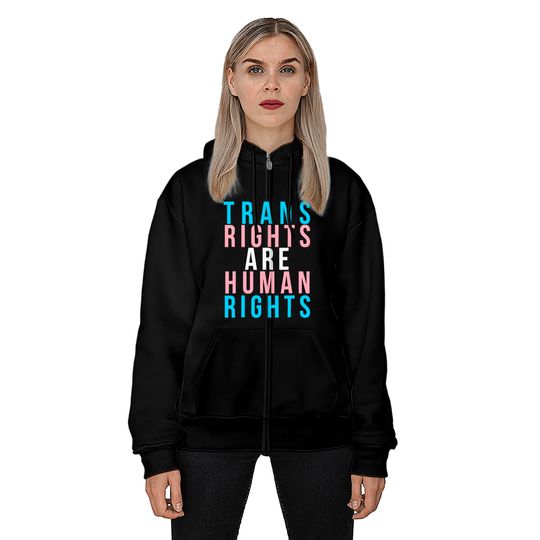 Trans Rights Are Human Rights Lgbtq Protest Zip Hoodie
