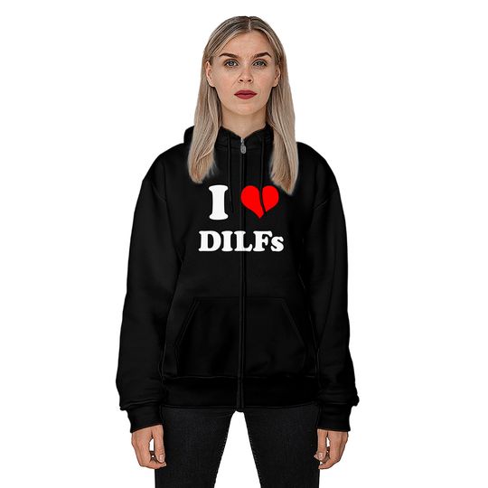 I Love Dilfs I Heart Dilfs Zip Hoodie