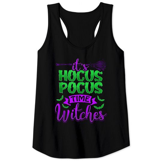 IT'S HOCUS POCUS TIME WITCHES Halloween Tank Top