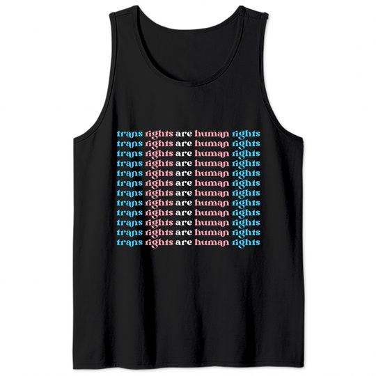 Trans Rights Are Human Rights Tank Top
