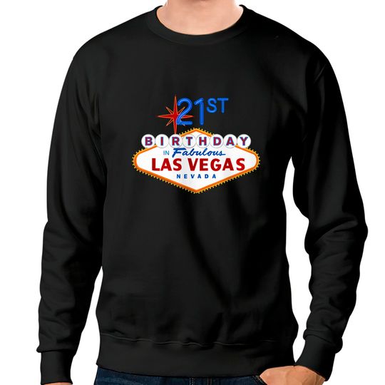 21st Birthday in Las Vegas Classic Sign Souvenir Sweatshirts