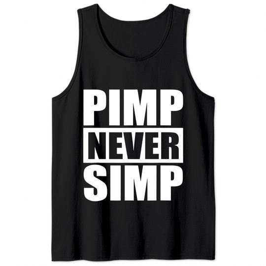 Pimp Never Simp Pimpin Tank Top
