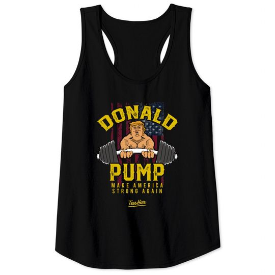 Donald Pump Tank Top Gym Shirt Trump Workout Shirt