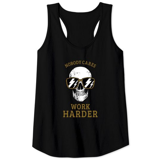 Nobody Cares Work Harder Skull Motivational Workout Tank Top