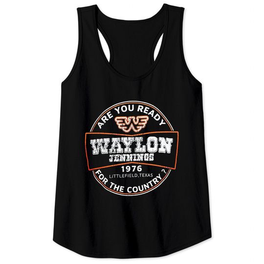 Waylon Jennings Are You Ready Tank Tops
