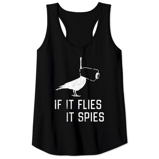 Conspiracy Theory Birds Aren’t Real If It Flies It Spies Tank Tops