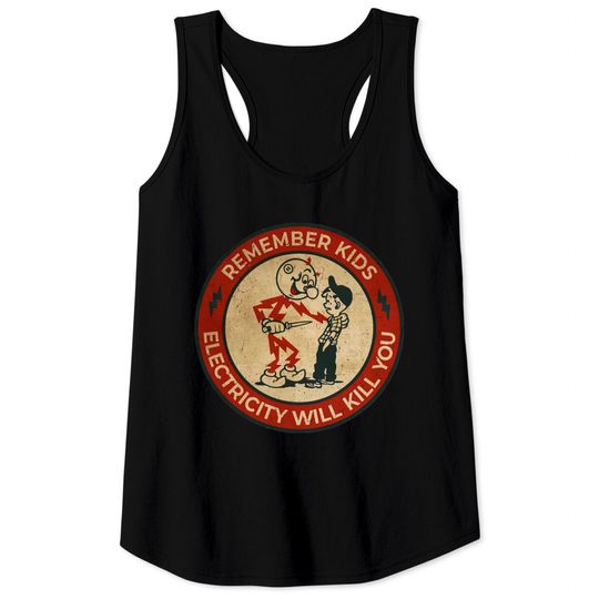 Electricity Will Kill You Kids - Electricity Will Kill You - Tank Tops