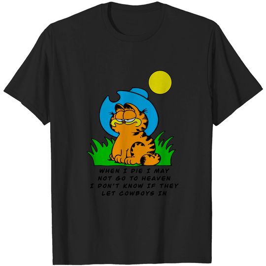 When I die I may Garfield,Garfield cowboy - Garfield - T-Shirt
