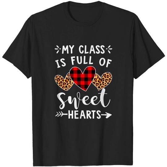 My Class Is Full Of Sweethearts Funny Teacher Valentine T-Shirt