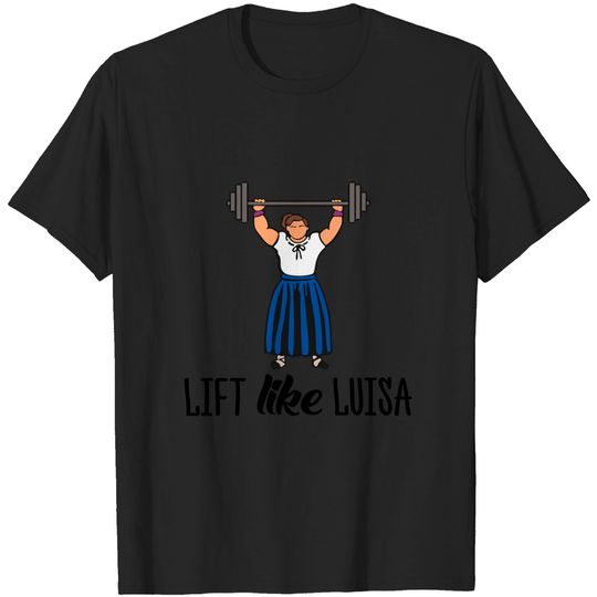 Lift Like Luisa Shirt, Encanto Inspired Shirt, Lifting Lovers Gift Shirt, Weightlifting shirt, Gymers Shirt, T-Shirts