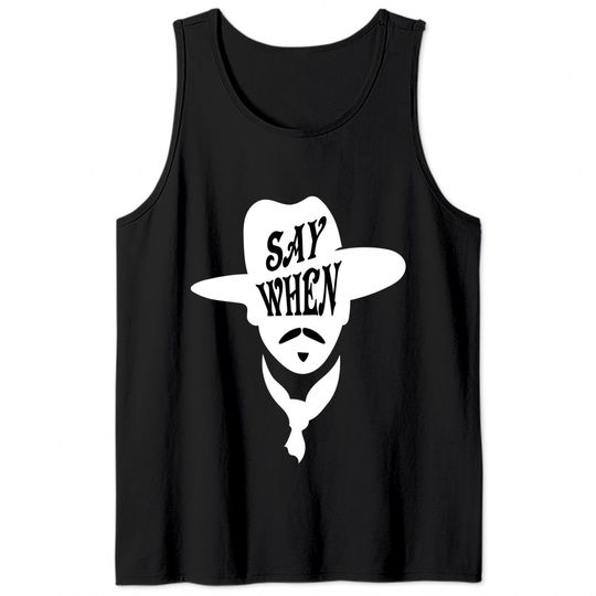 Doc Holliday Say When Tee DOC HOLIDAY TOMBSTONE Tank Tops