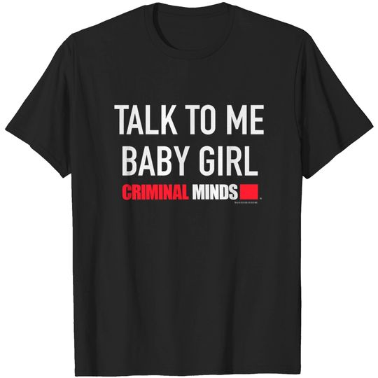 Criminal Minds Merchandise T-Shirt Criminal Minds Talk To Me Baby Girl