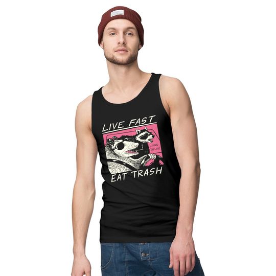 Live Fast! Eat Trash! Tank Tops