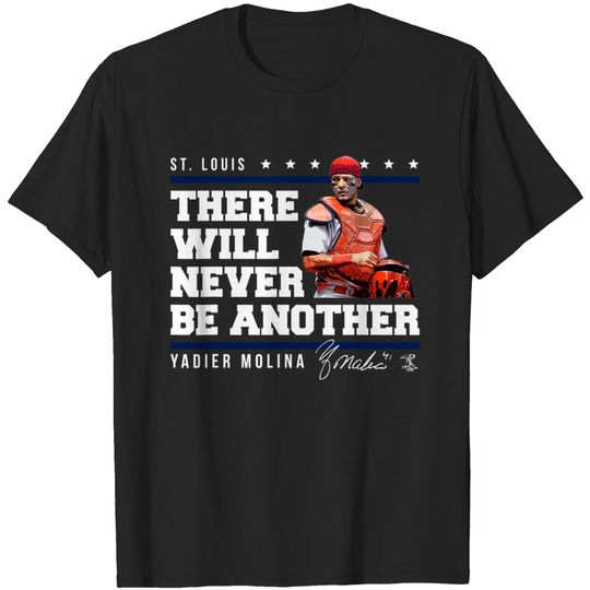 Yadier Molina Never Be Another T-Shirt - Apparel