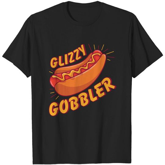 Glizzy Gladiator T-Shirt Glizzy Gobbler