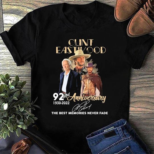Clint Eastwood 92nd Anniversary 1930 2022 Signatures The Best Memories Never Fade  T-Shirt