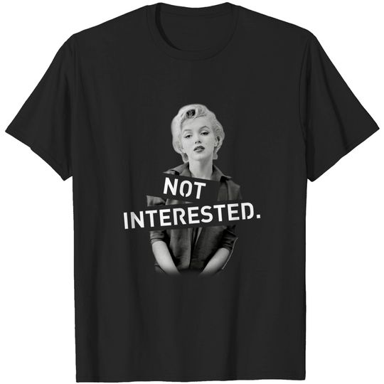 Marilyn Monroe Not Interested T-Shirt