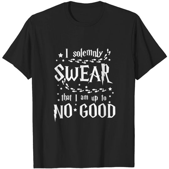 Up To No Good T-shirt I solemnly swear that i am up to no good