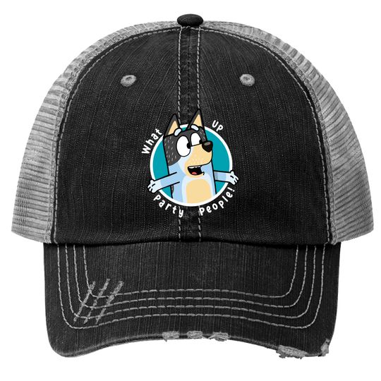 What Up Party People - BlueyDad Cartoon - Trucker Hats